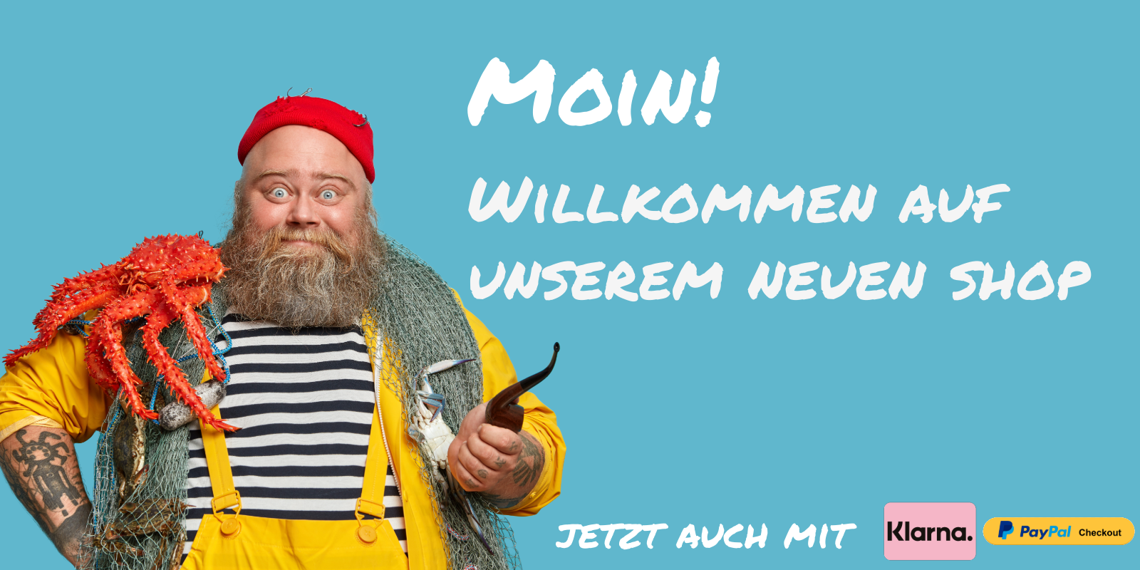 Fröhlicher Seemann mit Krabbe und Netz, Text: Moin! Willkommen auf unserem neuen Shop. Jetzt auch mit Klarna und PayPal.
